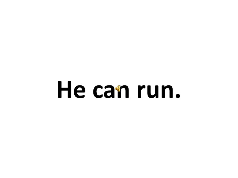 He can run.